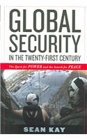 Global Security in the Twenty-first Century: The Quest for Power and the Search for Peace