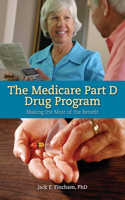 Medicare Part D Drug Program: Making the Most of the Benefit