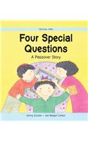 Four Special Questions: A Passover Story: A Passover Story