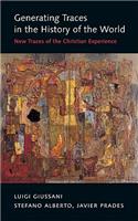 Generating Traces in the History of the World: New Traces of the Christian Experience