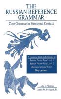 Russian Reference Grammar: Core Grammar in Functional Context