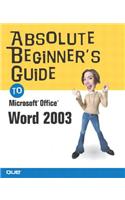 Absolute Beginner's Guide to Microsoft Office 2003