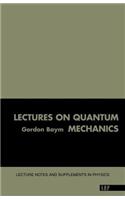 Lectures On Quantum Mechanics