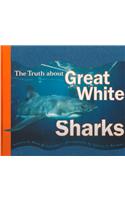 Truth About Great White Sharks