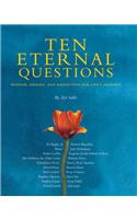 Ten Eternal Questions: Wisdom, Insight, and Reflection for Life's Journey