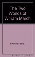 The Two Worlds of William March