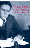 John Reed and the Writing of Revolution
