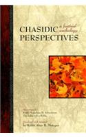 Chasidic Perspectives: A Festival Anthology: Discourses by Rabbi Menachem M Schneerson, the Lubavitcher Rebbe
