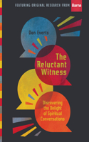 The Reluctant Witness – Discovering the Delight of Spiritual Conversations