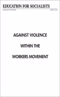 Against Violence Within the Workers Movement