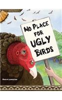 No Place for Ugly Birds