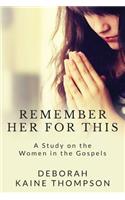 Remember Her for This