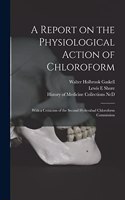 Report on the Physiological Action of Chloroform