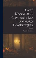 Traité D'anatomie Comparée Des Animaux Domestiques