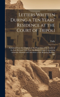 Letters Written During a Ten Years' Residence at the Court of Tripoli