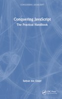 Conquering JavaScript: The Practical Handbook