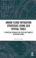 Urban Flood Mitigation Strategies Using Geo Spatial Tools