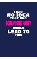I Had No Idea That One Scrapbook Party Would Lead To This: A Funny Notebook For Scrapbookers