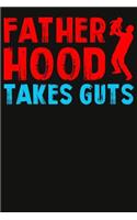 Fatherhood Takes Guts Composition Notebook