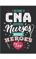 I Became A CNA Because Nurses Need Heroes Too