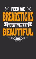 Feed me Breadsticks and Tell Me I'm Beautiful: 100 page 6 x 9 Keto Journal For Her Daily Food, Exercise, Meal Tracking Log Ketogenic Diet Food Journal (Weight Loss & Fitness Planners)