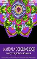 Mandala Coloring Book for Your Body and Soul