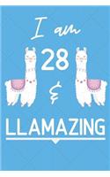 I Am 28 And Llamazing: Funny Llama 28th Birthday Gift Journal / Notebook / Diary for 28 Year Old Boys & Girls
