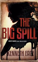 Big Spill (A Brent Marks Legal Thriller)