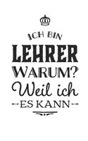Lehrer weil ich es kann: Praktischer Wochenplaner für ein ganzes Jahr. 53 Seiten A5