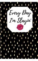 Every Day I'm Slayin'