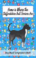 Home Is Where The Staffordshire Bull Terrier Are