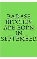 Badass Bitches Are Born in September