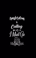 Amsterdam Is Calling & I Must Go: A 6 X 9 Inch Matte Softcover Paperback Notebook Journal with 120 Blank Lined Pages