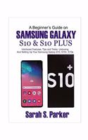 Beginner's Guide on Samsung Galaxy S10 and S10 Plus
