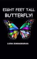 Eight Feet Tall Butterfly!