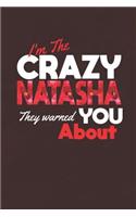 I'm The Crazy Natasha They Warned You About: First Name Funny Sayings Personalized Customized Names Women Girl Mother's day Gift Notebook Journal