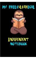 My Philoslothical Independent Notebook: Blank Lined Notebook Journal Gift Idea For (Lazy) Sloth Spirit Animal Lovers