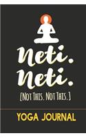 Neti Neti [Not this Not this] Yoga Journal