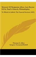 Memoir Of Benjamin Allen, Late Rector Of St. Paul's Church, Philadelphia