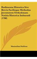 Rudimenta Historica Sive Brevis Facilisque Methodus Juventutem Orthodoxam Notitia Historica Imbuendi (1788)