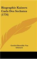 Biographie Kaisers Carls Des Sechsten (1776)