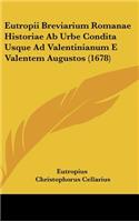 Eutropii Breviarium Romanae Historiae AB Urbe Condita Usque Ad Valentinianum E Valentem Augustos (1678)