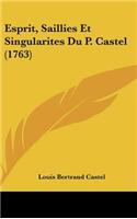 Esprit, Saillies Et Singularites Du P. Castel (1763)