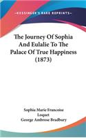 The Journey of Sophia and Eulalie to the Palace of True Happiness (1873)