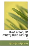 Ovind; A Story of Country Life in Norway ..