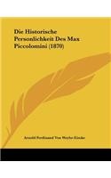 Die Historische Personlichkeit Des Max Piccolomini (1870)