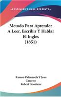 Metodo Para Aprender A Leer, Escribir Y Hablar El Ingles (1851)