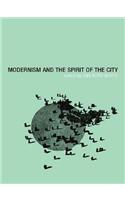 Modernism and the Spirit of the City