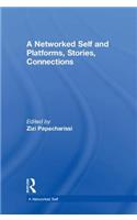 A Networked Self and Platforms, Stories, Connections