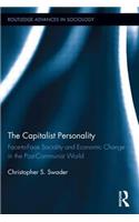 The Capitalist Personality: Face-to-Face Sociality and Economic Change in the Post-Communist World(Routledge Advances in Sociology)